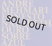 Ernesto Nazareth Ouro Sobre Azul　/　André Mehmari