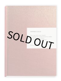 BECAUSE  /  SOPHIE CALLE