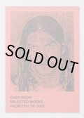 Selected Works from 2001 to 2009 / Dash Snow
