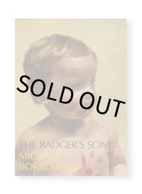 THE BADGER'S SONG / Michaël Borremans