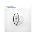 Life Without Machines / Sylvain Chauveau