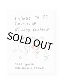 Things To Do Instead of Killing Yourself / Tara Booth & Jon-Michael Frank