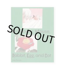 Girl, Flower, Mouse, Rabbit, Egg and Cat /  リトルサンダー（門小雷）