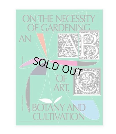 画像1: On The Necessity Of Gardening - An Abc Of Art, Botany And Cultivation / Laurie Cluitmans