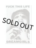 DREAMGIRLS / FUCK THIS LIFE