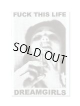 DREAMGIRLS / FUCK THIS LIFE
