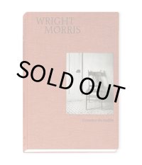 L'ESSENCE DU VISIBLE /  WRIGHT MORRIS