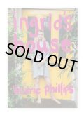 ingrid's house ( signed edition) /  Valerie Phillips
