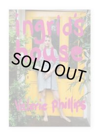 ingrid's house ( signed edition) /  Valerie Phillips