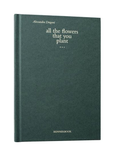 画像1: All The Flowers That You Plant / Alessandra Dragoni