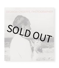 GEORGIA O'KEEFFE, PHOTOGRAPHER / Georgia O'Keeffe