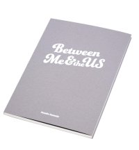 Between Me & the US  /  濱田紘輔　Kosuke Hamada