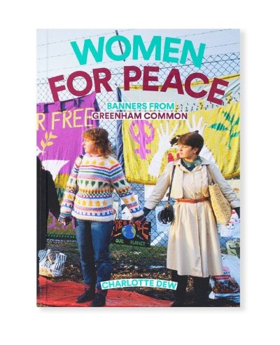 画像1: Women For Peace: Banners From Greenham Common / Charlotte Dew 