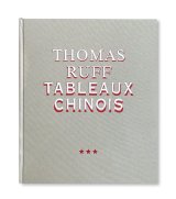 TABLEAUX CHINOIS / Thomas Ruff