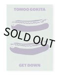 Get Down  /  Tomoo Gokita  五木田智央