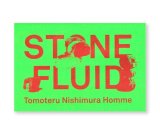 STONE FRUID / TOMOTERU NISHIMURA HOMME