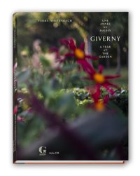 GIVERNY, A YEAR AT THE GARDEN / TERRI WEIFENBACH