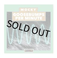 GOOSEBUMPS PER MINUTE（LP）  /  MOCKY