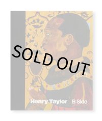 B SIDE / Henry Taylor