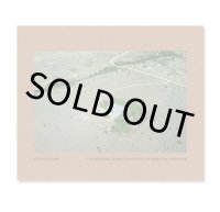 【ご予約受付中】TOPOGRAPHIES: AERIAL SURVEYS OF THE AMERICAN LANDSCAPE / Stephen Shore [SIGNED]