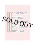 Sometimes Making Something Leads to Nothing  /  Nathalie Du Pasquier