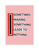 Sometimes Making Something Leads to Nothing  /  Nathalie Du Pasquier