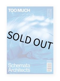 TOO MUCH Magazine Issue 10  スキーマ建築計画 「多人称的空間」