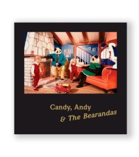Candy, Andy & The Bearandas / Alan Dein