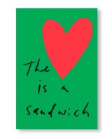 THE HEART IS A SANDWICH / Jason Fulford