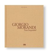 TIME SUSPENDED / Giorgio Morandi