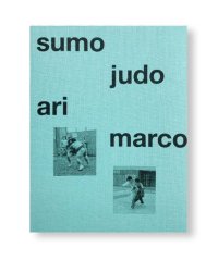 SUMO JUDO  / Ari Marcopoulos