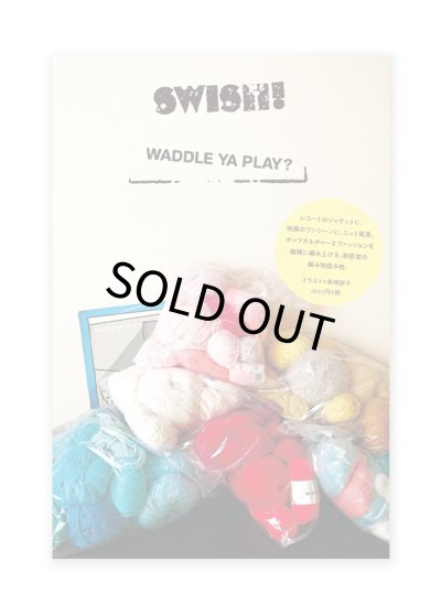画像1: WADDLE YA PLAY？ / SWISH!
