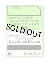 REVUE FAIRE – TO LOOK AT THINGS #49: LAWRENCE WEINER: WE ARE SHIPS AT SEA, NOT DUCKS ON A POND