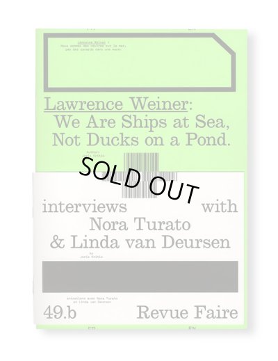 画像1: REVUE FAIRE – TO LOOK AT THINGS #49: LAWRENCE WEINER: WE ARE SHIPS AT SEA, NOT DUCKS ON A POND