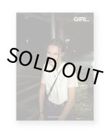GIRL.  /  Jerry Hsu, Chad Moore, Yasumasa Yonehara, Nate Walton, Coley Brown, Richard Kern