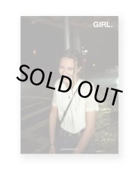 GIRL.  /  Jerry Hsu, Chad Moore, Yasumasa Yonehara, Nate Walton, Coley Brown, Richard Kern