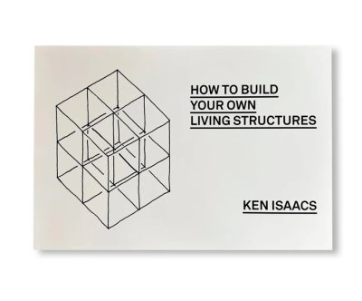 画像1: HOW TO BUILD YOUR OWN LIVING STRUCTURES / Ken Isaacs