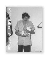 Animalism / Roger Ballen