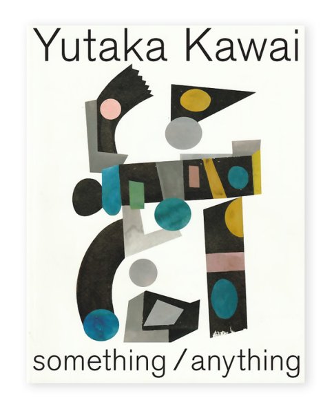 画像1: something/anything / Yutaka Kawai 河合浩 (1)