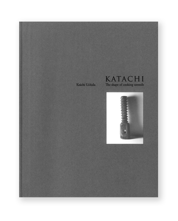 KATACHI The shape of cooking utensils / 内田鋼一 / ON READING